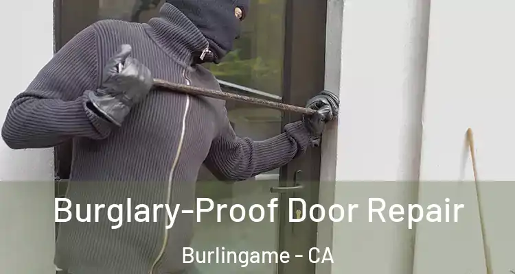  Burglary-Proof Door Repair Burlingame - CA