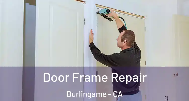  Door Frame Repair Burlingame - CA