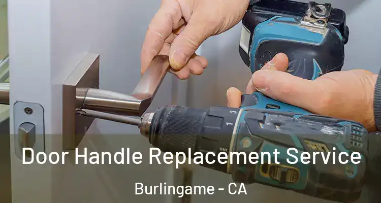  Door Handle Replacement Service Burlingame - CA