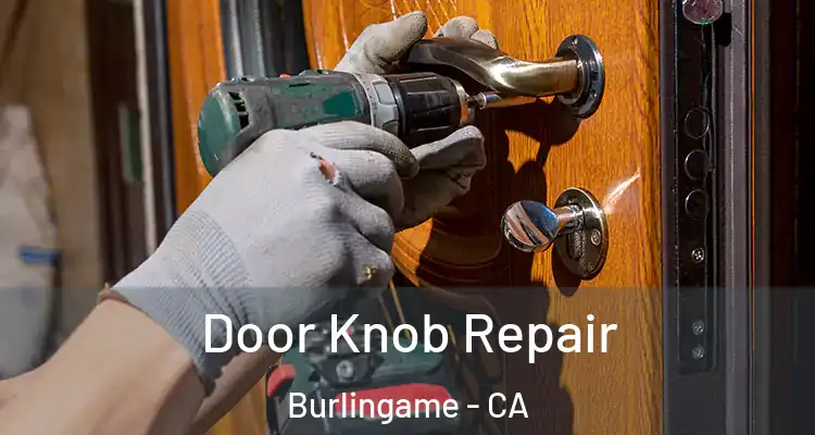  Door Knob Repair Burlingame - CA