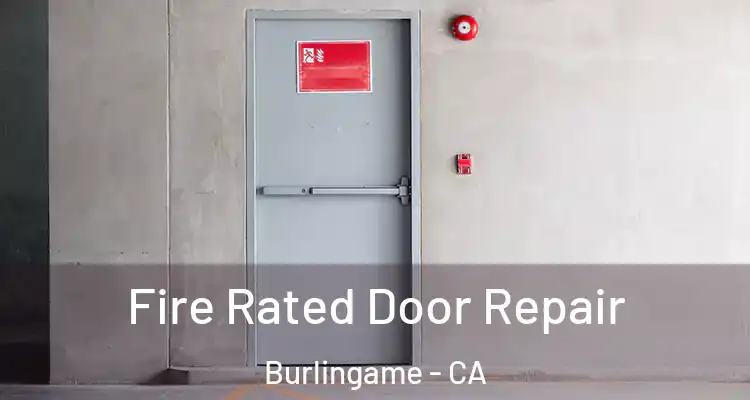  Fire Rated Door Repair Burlingame - CA