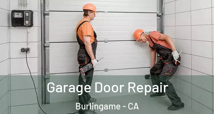  Garage Door Repair Burlingame - CA