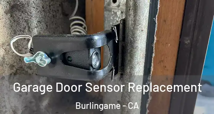  Garage Door Sensor Replacement Burlingame - CA