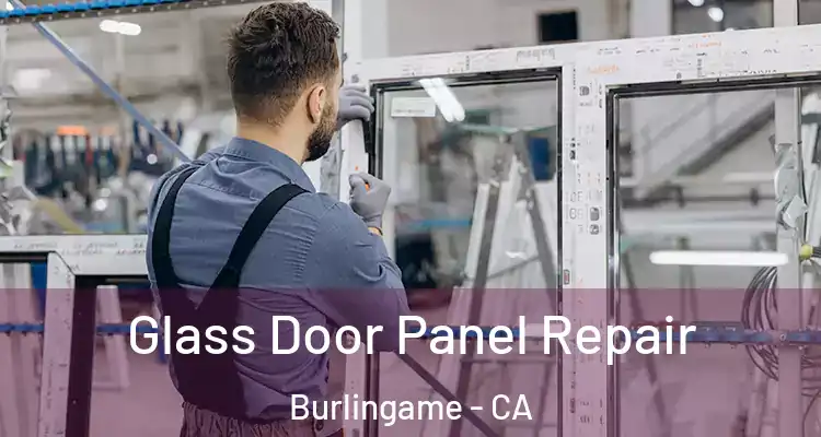  Glass Door Panel Repair Burlingame - CA