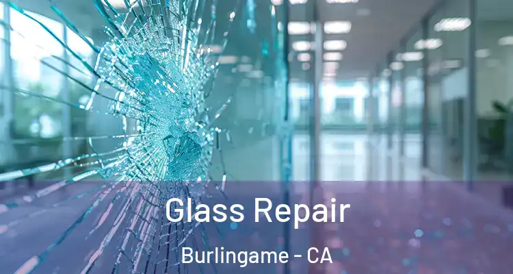  Glass Repair Burlingame - CA