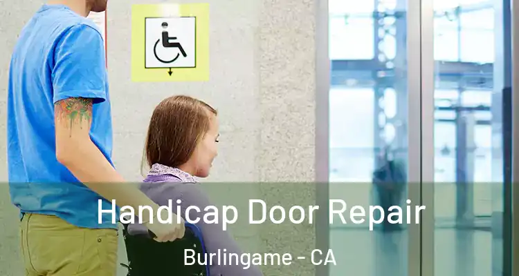  Handicap Door Repair Burlingame - CA