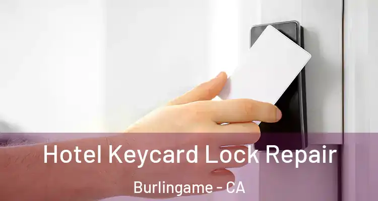  Hotel Keycard Lock Repair Burlingame - CA