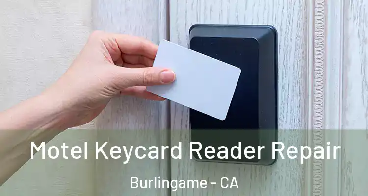  Motel Keycard Reader Repair Burlingame - CA