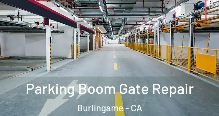  Parking Boom Gate Repair Burlingame - CA