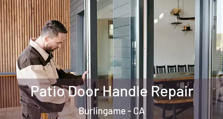  Patio Door Handle Repair Burlingame - CA