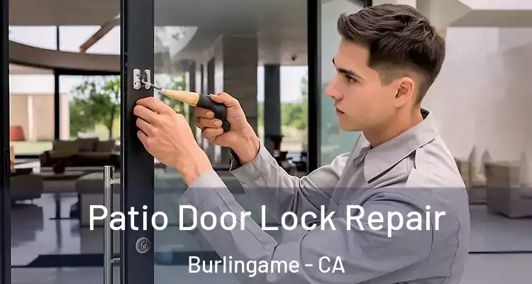  Patio Door Lock Repair Burlingame - CA