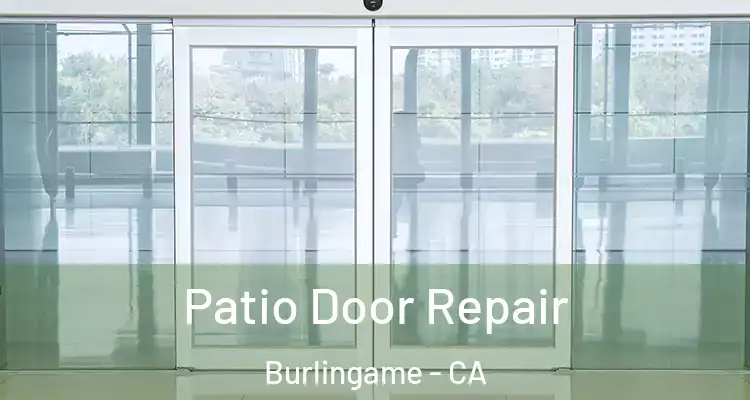  Patio Door Repair Burlingame - CA