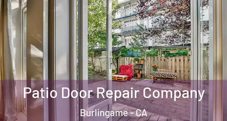  Patio Door Repair Company Burlingame - CA