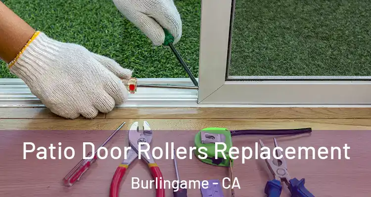  Patio Door Rollers Replacement Burlingame - CA