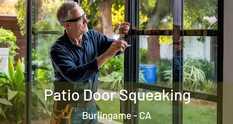  Patio Door Squeaking Burlingame - CA