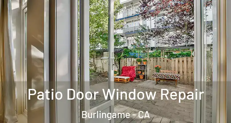  Patio Door Window Repair Burlingame - CA