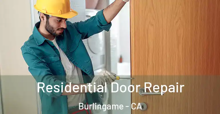  Residential Door Repair Burlingame - CA