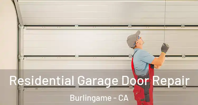  Residential Garage Door Repair Burlingame - CA