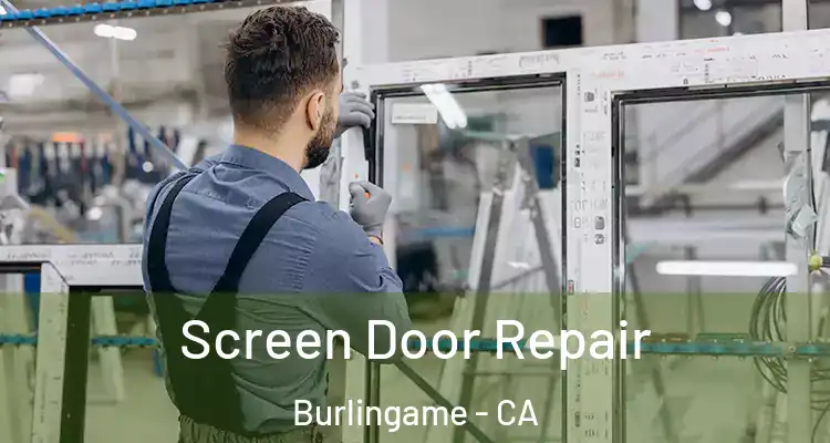  Screen Door Repair Burlingame - CA