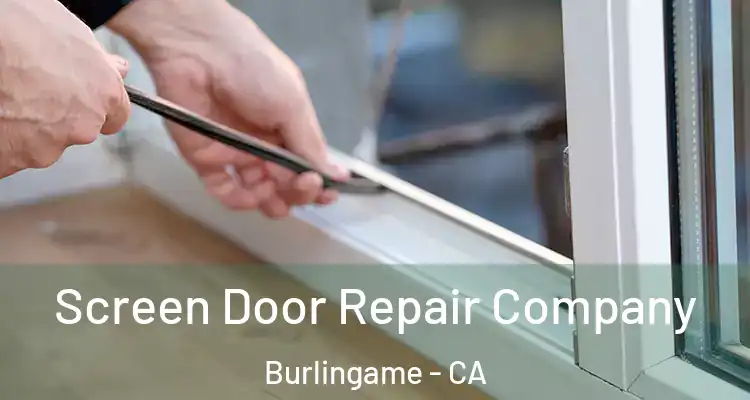  Screen Door Repair Company Burlingame - CA
