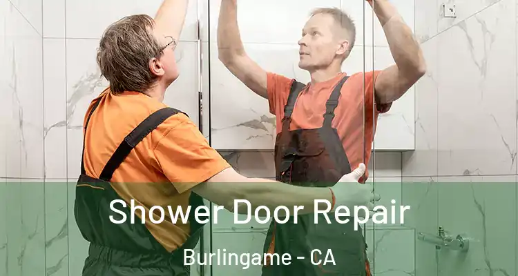  Shower Door Repair Burlingame - CA