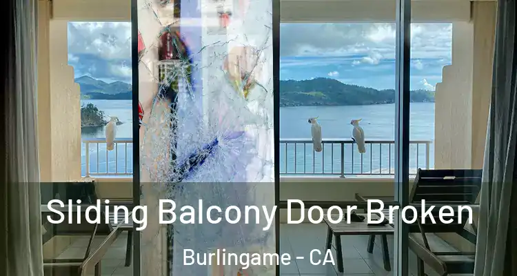  Sliding Balcony Door Broken Burlingame - CA