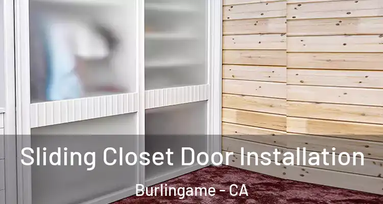  Sliding Closet Door Installation Burlingame - CA