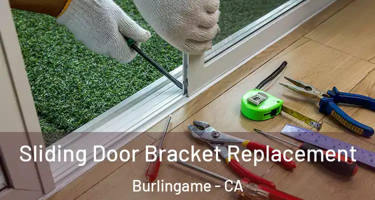  Sliding Door Bracket Replacement Burlingame - CA