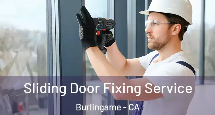  Sliding Door Fixing Service Burlingame - CA