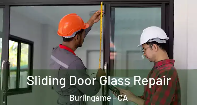  Sliding Door Glass Repair Burlingame - CA