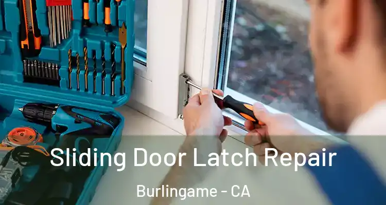  Sliding Door Latch Repair Burlingame - CA