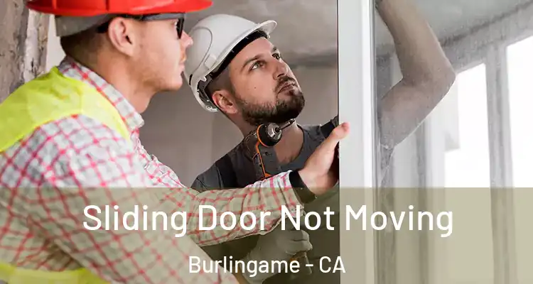  Sliding Door Not Moving Burlingame - CA