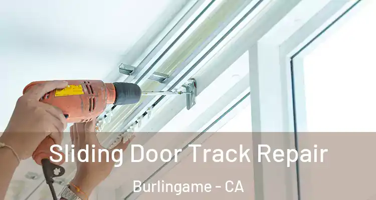  Sliding Door Track Repair Burlingame - CA