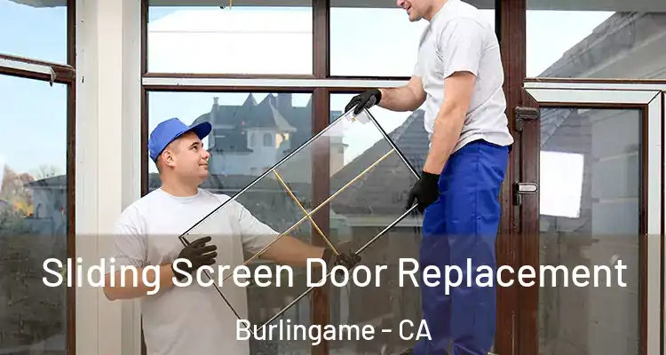  Sliding Screen Door Replacement Burlingame - CA