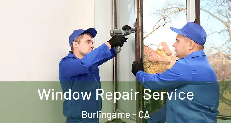 Window Repair Service Burlingame - CA